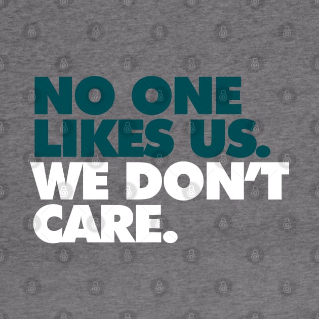 No One Likes Us, We Don't Care Alt by Center City Threads